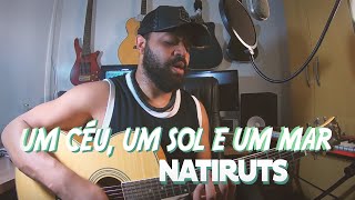 Um céu, um sol e um mar - Natiruts | Um Canto, Um Violão.
