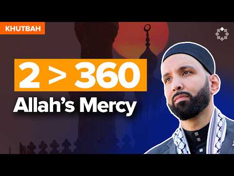 The Math of Allah's Mercy in Ramadan | LATEST Khutbah by Dr. Omar Suleiman