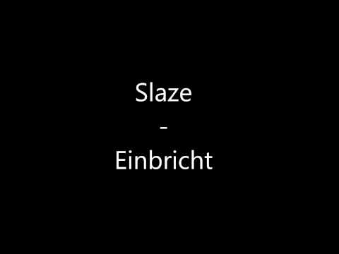 Slaze - Einbricht