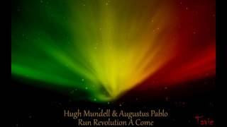 Hugh Mundell & Augustus Pablo - Run Revolution A Come