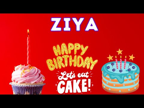 Ziya Happy Birthday, Ziya Birthday, Birthday Song, Birthday To You, hbd