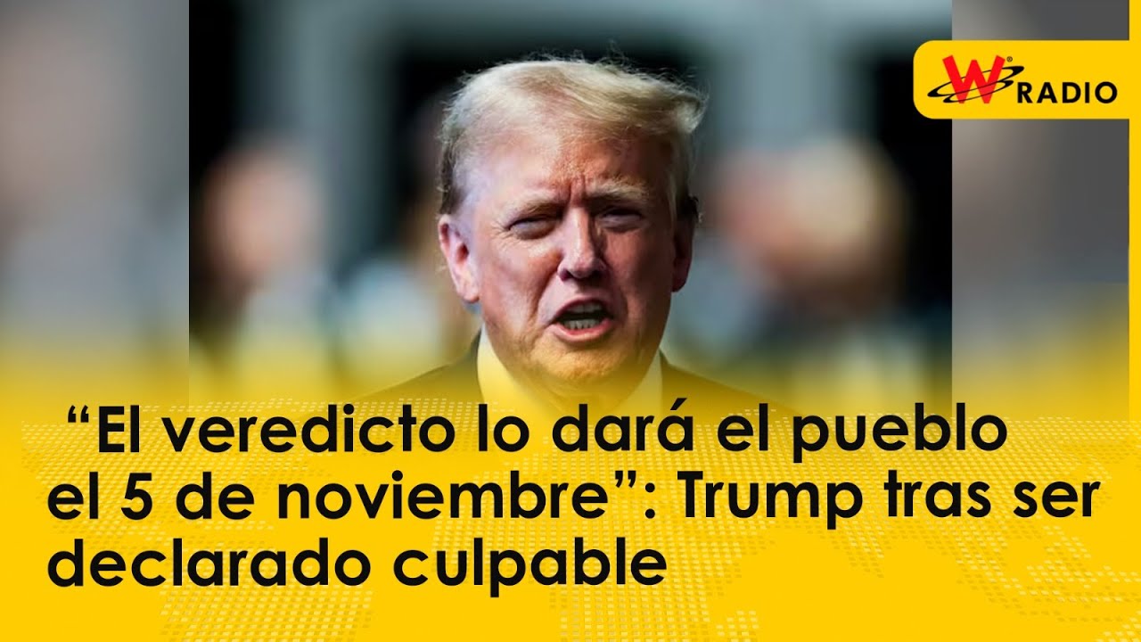 “El veredicto lo dará el pueblo el 5 de noviembre”: Trump tras ser declarado culpable