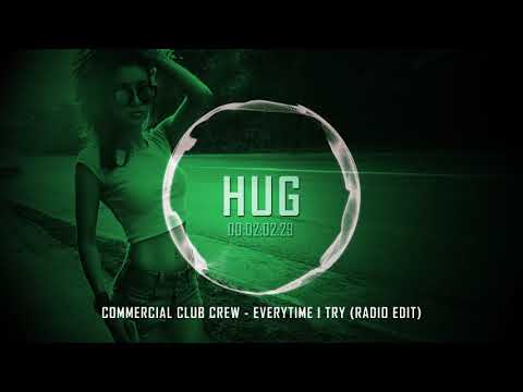 Commercial Club Crew - Everytime I Try (Radio Edit)