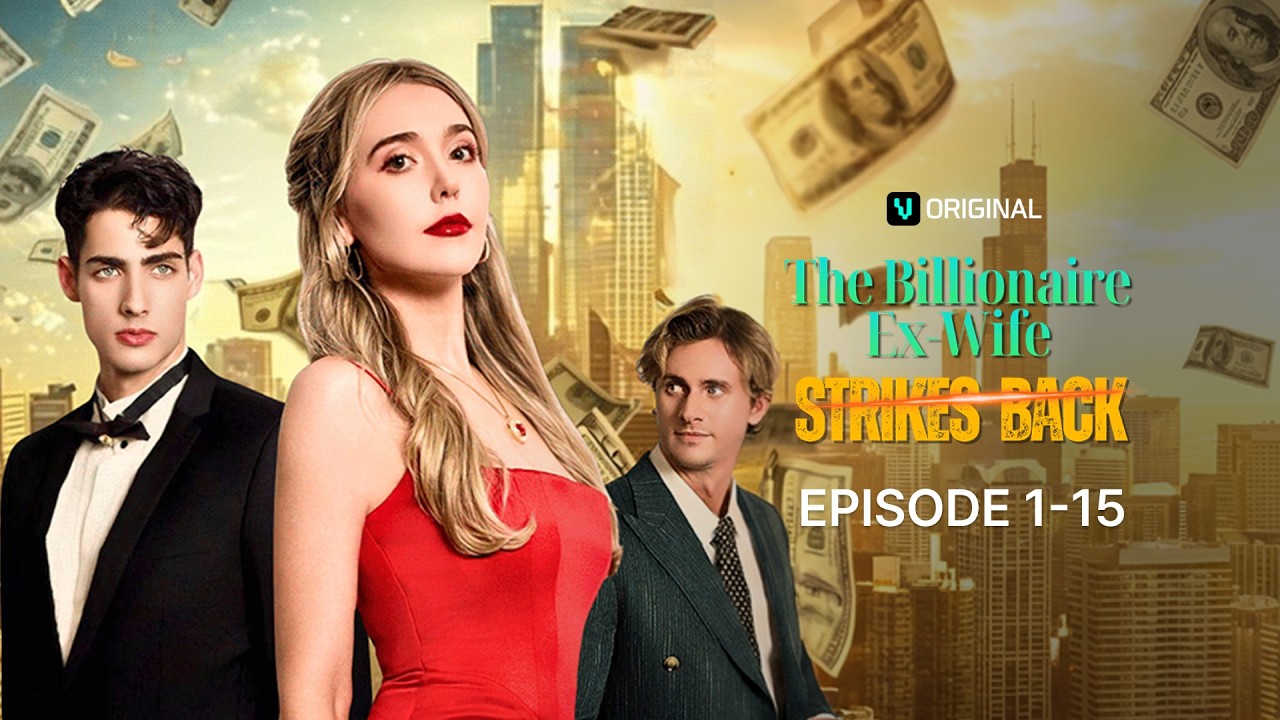 The Billionaire Ex-Wife Strikes Back EP. 1-15 | Vigloo Premiere Short Dramas