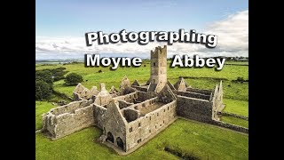 Photographing Moyne Abbey