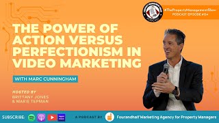 The Power of Action Versus Perfectionism in Video Marketing with Marc Cunningham