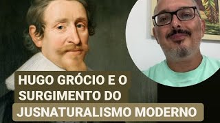 Hugo Grócio e o surgimento do Jusnaturalismo moderno