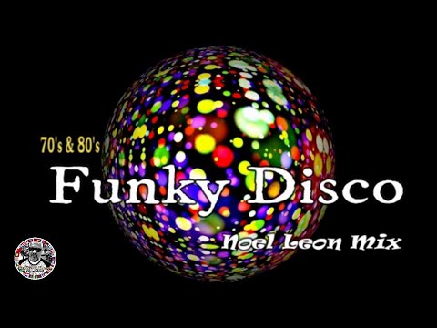 Classic 70's & 80's Funky Disco Mix # 38 - Dj Noel Leon  😎👍