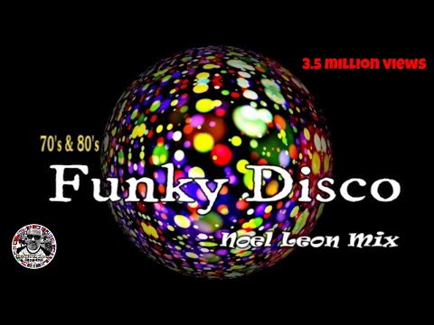 Classic 70's & 80's Funky Disco Mix # 38 - Dj Noel Leon  😎👍