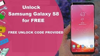 Best way to unlock Samsung Galaxy S8 from ATT T-mobile Verizon for FREE