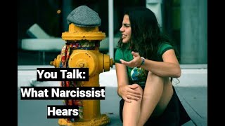You Talk: What Narcissist Hears (Clinicians: Watch 26:00)