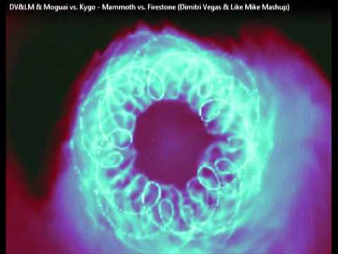 DV&LM & Moguai vs Kygo-Mammoth vs. Firestone (Mashup)