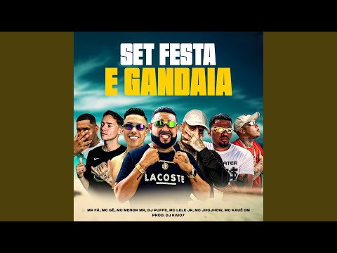 Set Festa e Gandaia (feat. MC Kaue DM, Mc Jhojhow, MR FÁ, Mc Gê & DJ KAIO7)