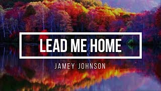 🔴 LEAD ME HOME (with Lyrics) Jamey Johnson