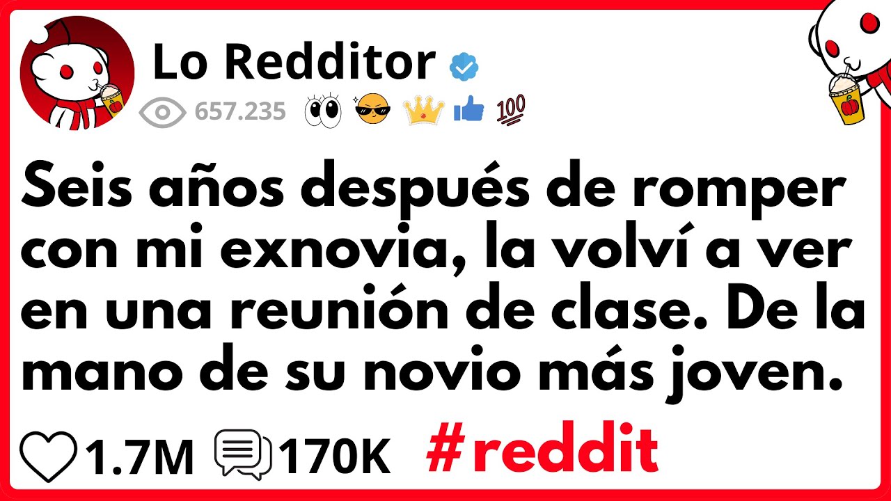 6 años después de ROMPER con mi EXNOVIA, la volví a ver en una REUNIÓN de CLASE