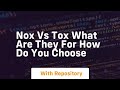 Nox Vs Tox What Are They For How Do You Choose