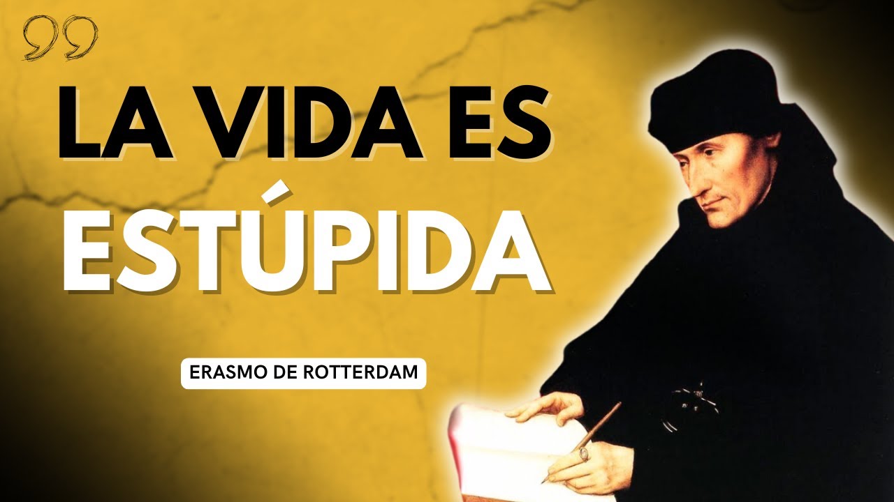 La ESTUPIDEZ Como La Esencia Del Ser Humano | Elogio De La Estupidez - Erasmo de Rotterdam