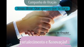 Campanha de Oração Diga! JESUS DISSE QUE QUERES QUE TE FAÇA? 8° Proposito Vida sentimental completa!