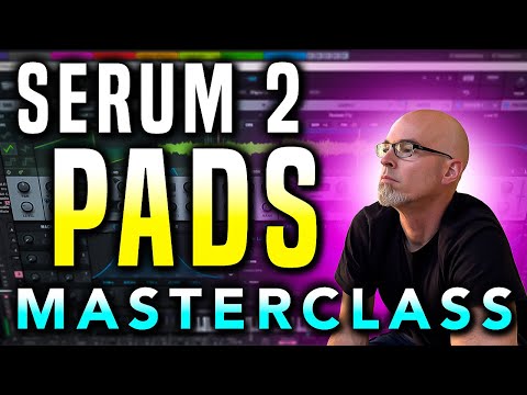 The Secret to Lush Ambient Pads (Serum 2 Deep Dive)