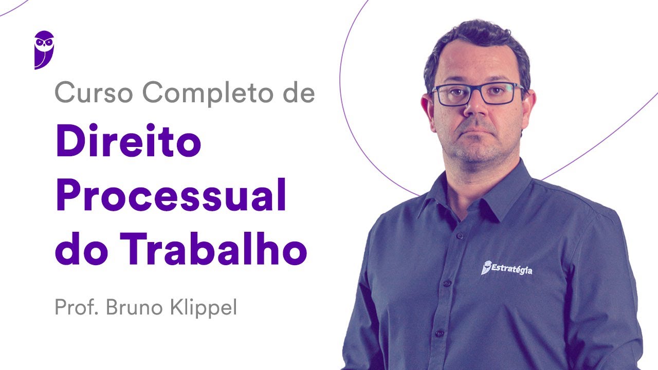 Curso Completo de Direito Processual do Trabalho - Prof. Bruno Klippel
