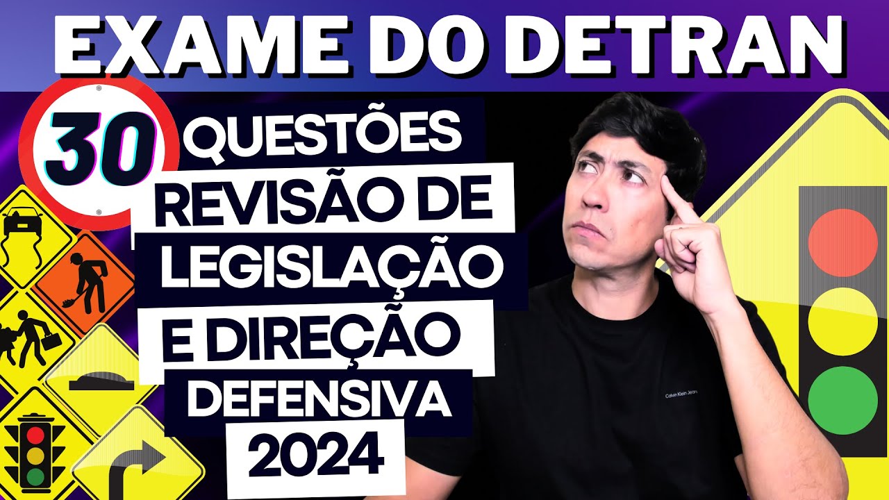 SIMULADO DO DETRAN 2024 - REVISÃO DE 30 QUESTÕES  - PROVA LEGISLAÇÃO e DIREÇÃO DEFENSIVA DETRAN 2024