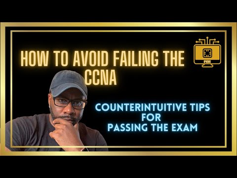 How to AVOID FAILING the CCNA | Counterintuitive Tips for PASSING the exam