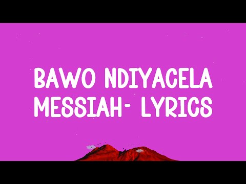 Bawo Ndiyacela messiah - @pistole_gwijo (lyrics)