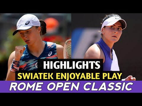 Iga Swiatek Enjoyable Game vs Bianca Andreescu Forceful Tennis Highlights - Rome Open Classic Series