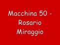 Rosario Miraggio - Macchina 50 