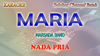 Download lagu MARIA ll KARAOKE BATAK ll MARSADA BAND ll NADA PRIA B=DO mp3