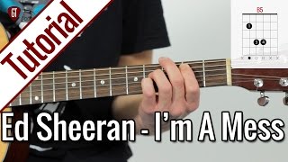 Ed Sheeran - I&#39;m A Mess | Gitarren Tutorial Deutsch
