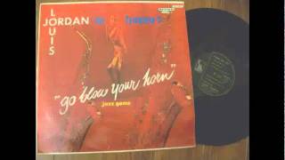 Louis Jordan and His Tympany Five - I've Seen What You've Done
