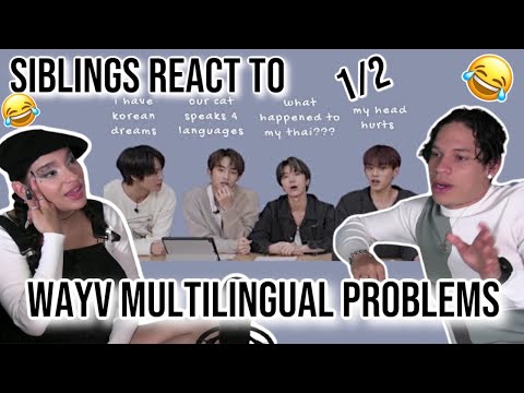 Siblings react to WAYV and their multilingual problems 😂🥲| 1/2