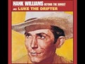 Hank Williams "I've Been Down That Road Before"