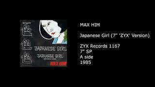 MAX HIM - Japanese Girl (7'' 'ZYX' Version) - 1985