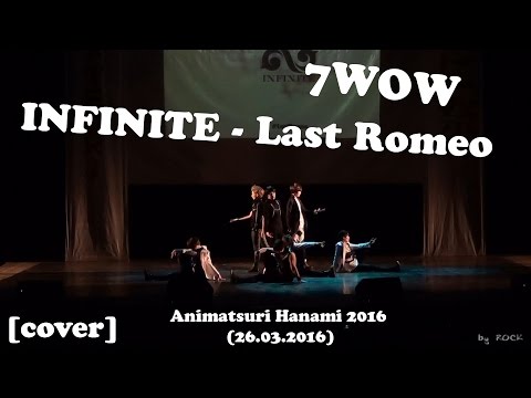 INFINITE - Last Romeo dance cover by 7WOW [Animatsuri Hanami 2016 (26.03.2016)]