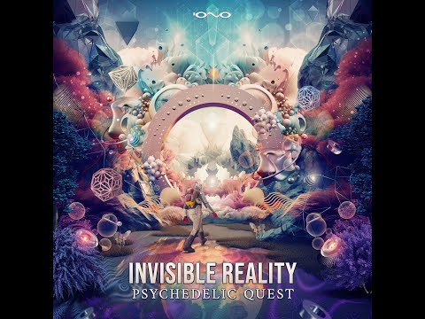 Invisible Reality - Psychedelic Quest
