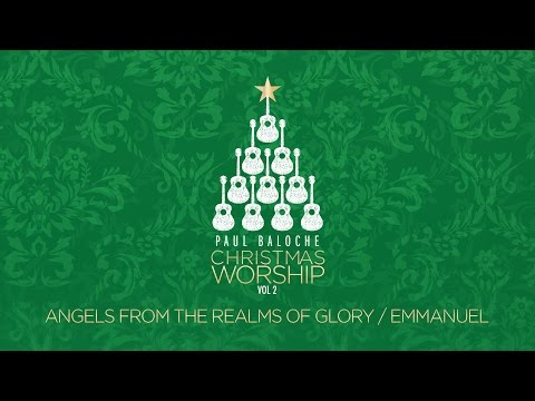 Angels From The Realms Of Glory/Emmanuel (Lyric Video) - Paul Baloche [ Official ]