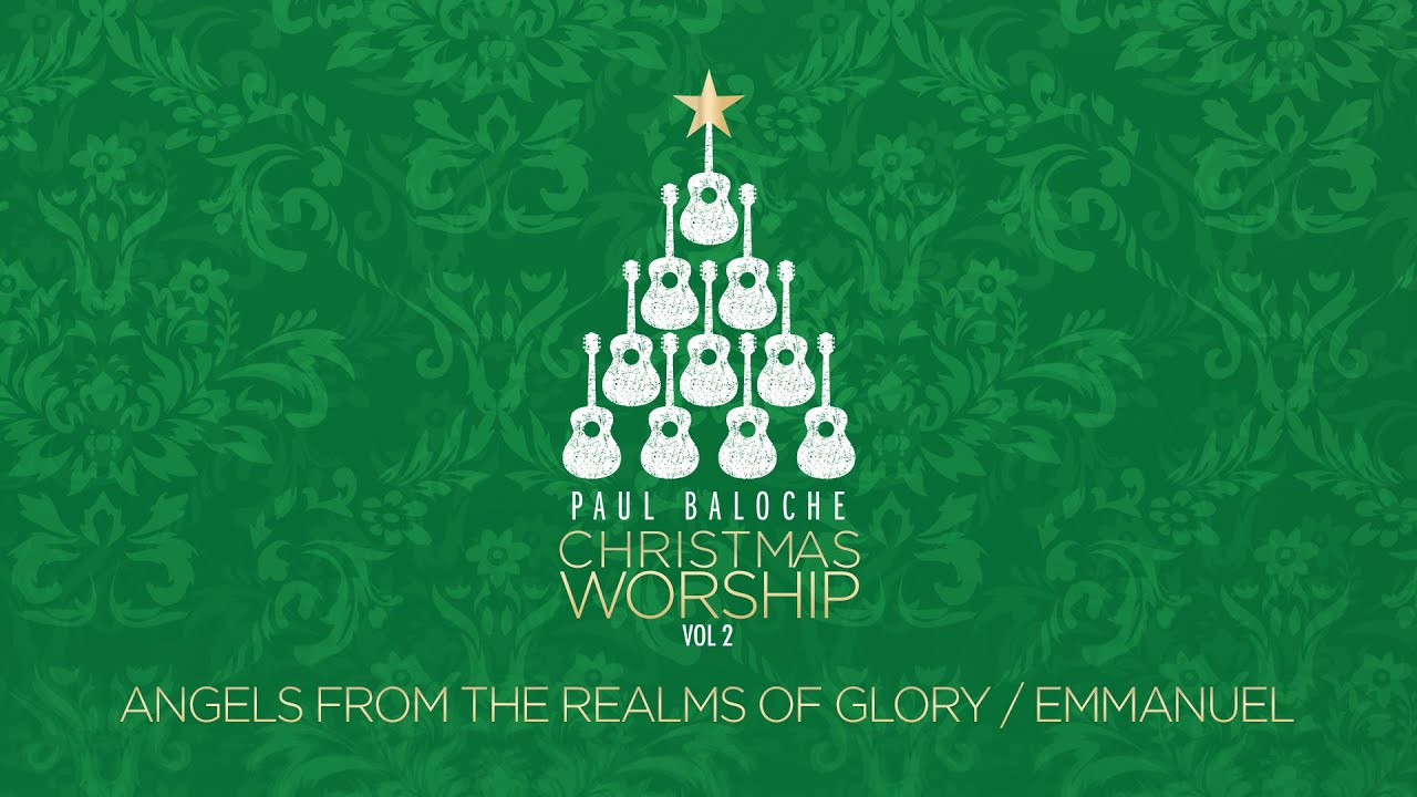 Angels From The Realms Of Glory/Emmanuel (Lyric Video) - Paul Baloche [ Official ]