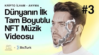 BtcTurk X Mercado - Dünyanın İlk Tam Boyutlu NFT Müzik Videosu | Kript