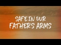 Safe In My Father's Arms