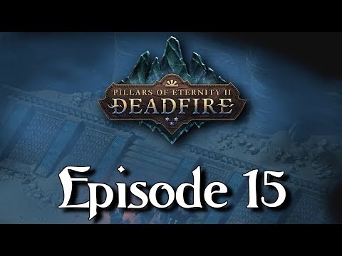 Pillars of Eternity II: Deadfire - Episode 15