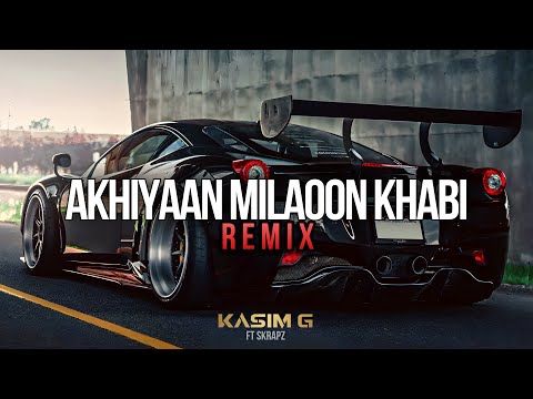 Kasim G - Akhiyaan Milaoon Khabi (REMIX) | ft. SKRAPZ [Music Video]