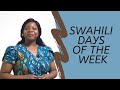 #swahili #Lesson #daysoftheweek   SWAHILI DAYS OF THE WEEK... BEGGINERS LESSON NO.11