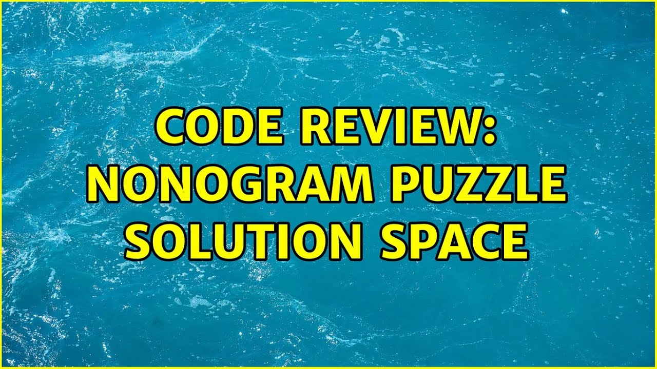 Code Review: Nonogram puzzle solution space