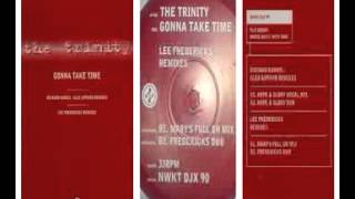 The Trinity - Gonna Take Time (Lee Fredericks Remix)