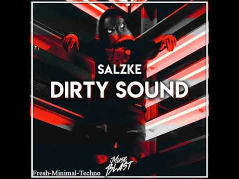 SALZKE - Dirty Sound (Originall Track)