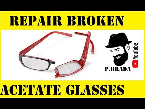 How to repair broken acetate glasses