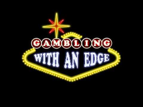 Gambling With an Edge - WSOP 2018