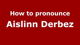 How to pronounce Aislinn Derbez